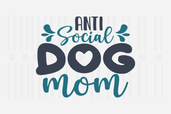 Anti-social Dog Mom, Mother s Day SVG Review