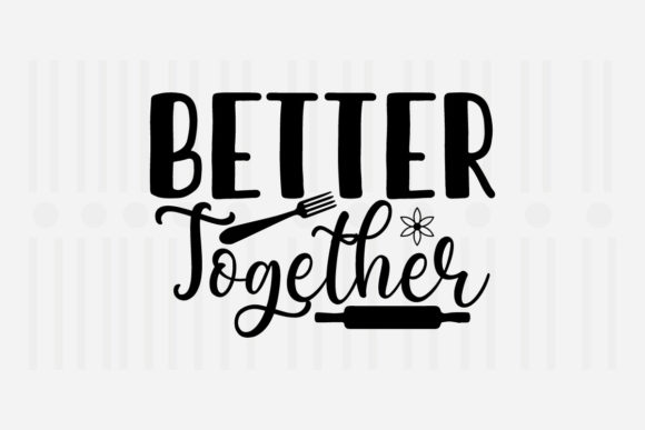 Better Together,Kitchen SVG Review