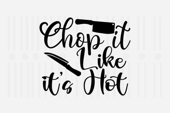 Chop It Like It s Hot Kitchen SVG Review