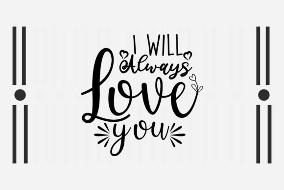I Will Always Love You SVG Love Quotes Review
