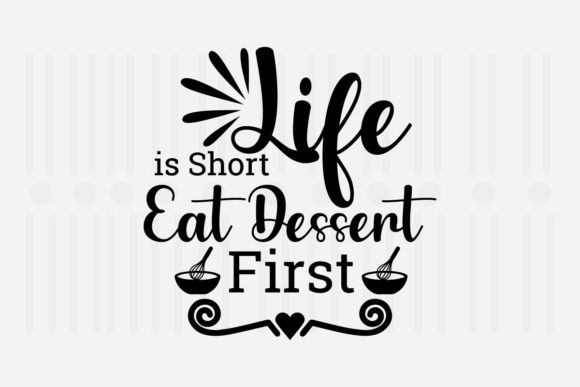 Life is Short Eat Dessert First Svg Review