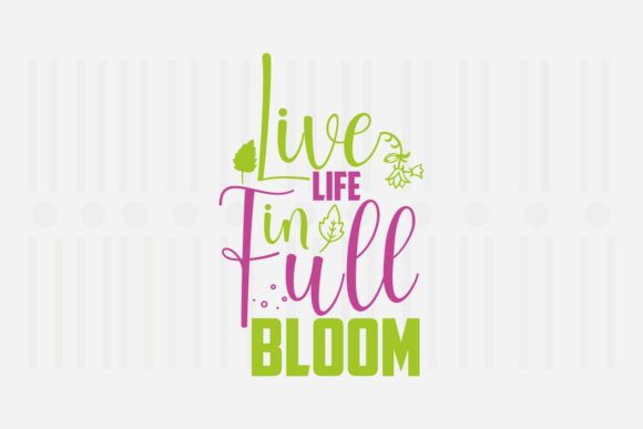 Live Life in Full Bloom Spring Svg Review