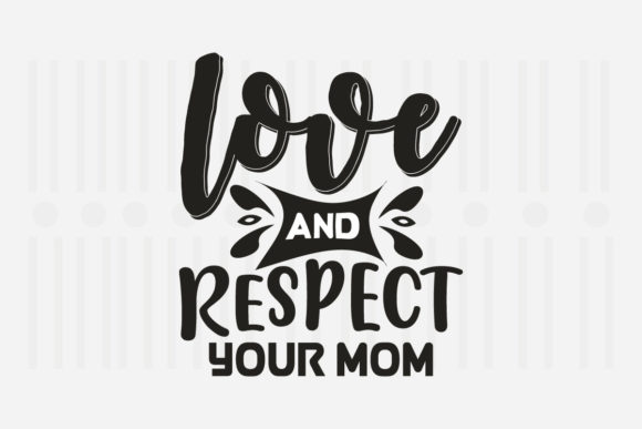 Love and Respect Your Mother’s Day SVG Review for Real Projects