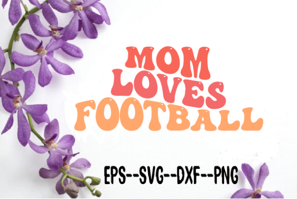Mom Loves Football Retro Wavy SVG Review for Real Projects