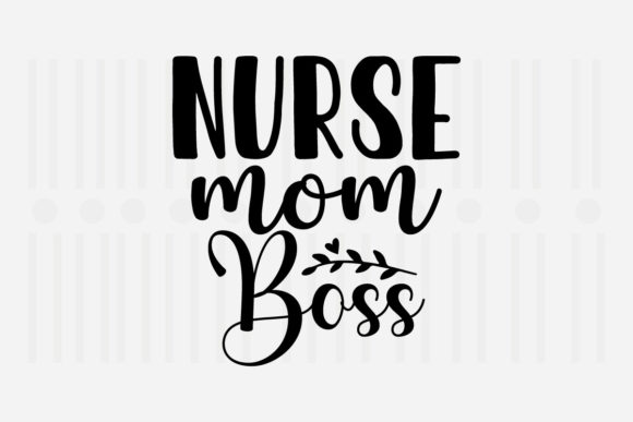 Nurse Mom Boss Mother's Day SVG Review