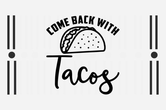 Review: Come Back with Tacos Svg for Embroidery Projects