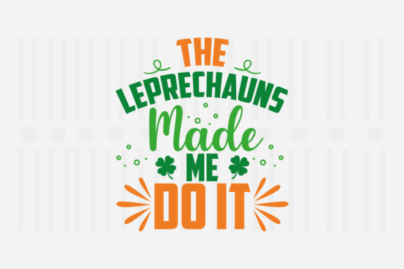 The Leprechauns Made Me Do It, St. Patrick’s SVG Review