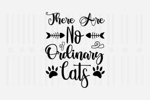 There Are No Ordinary Cats Svg Review