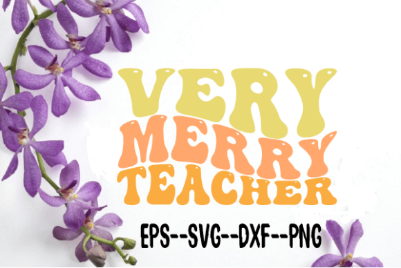 Very Merry Teacher. Retro Wavy Svg Review for Real Projects
