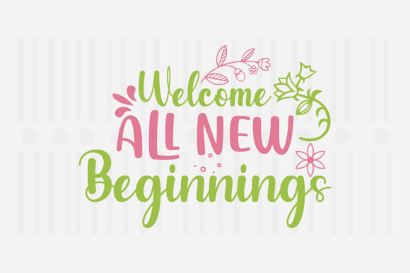 Welcome All New Beginnings Spring Svg Review