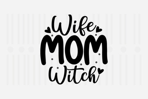 Wife Mom Witch, Mother s Day SVG Review